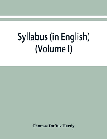 Syllabus (in English) of the documents relating to England and other kingdoms contained in the collection known as 