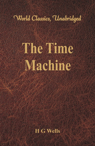 The Time Machine (World Classics, Unabridged)