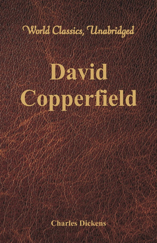 David Copperfield (World Classics, Unabridged)
