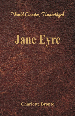 Jane Eyre (World Classics, Unabridged)