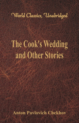 The Cook's Wedding and Other Stories (World Classics, Unabridged)