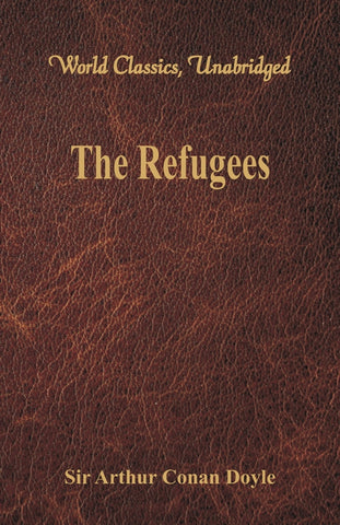 The Refugees (World Classics, Unabridged)