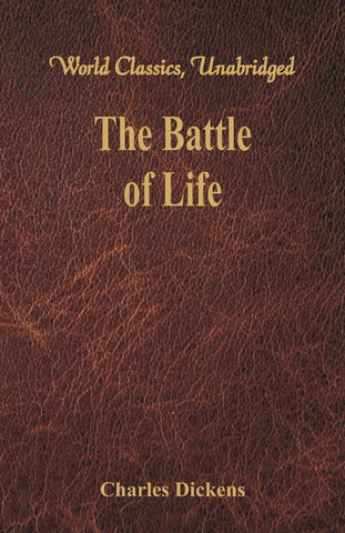 The Battle of Life (World Classics, Unabridged)