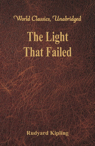 The Light That Failed (World Classics, Unabridged)