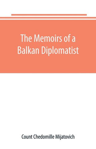 The Memoirs of a Balkan Diplomatist