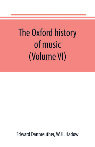 The Oxford history of music (Volume VI) The Romantic Period