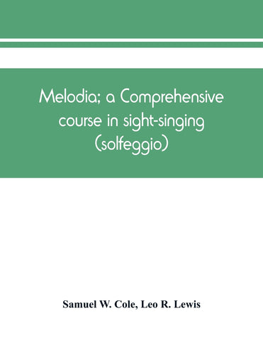 Melodia; a comprehensive course in sight-singing (solfeggio); the educational plan