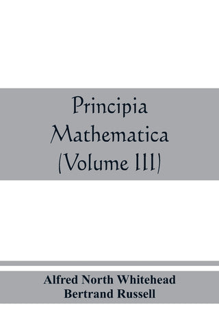 Principia mathematica (Volume III)