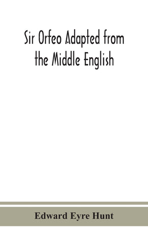Sir Orfeo Adapted from the Middle English