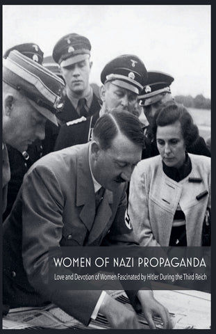 Women Of Nazi Propaganda  Love and Devotion of Women Fascinated by Hitler During the Third Reich