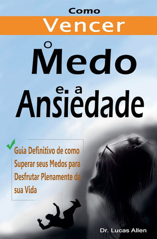 Como Vencer o Medo e a Ansiedade para Sempre