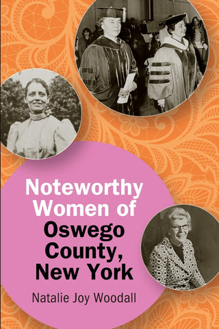 Noteworthy Women of Oswego County, New York