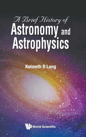 BRIEF HISTORY OF ASTRONOMY AND ASTROPHYSICS, A